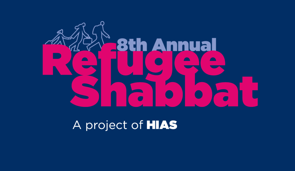 Text reads: 8th Annual Refugee Shabbat. A project of HIAS. The background is dark blue and Refugee Shabbat is in pink.